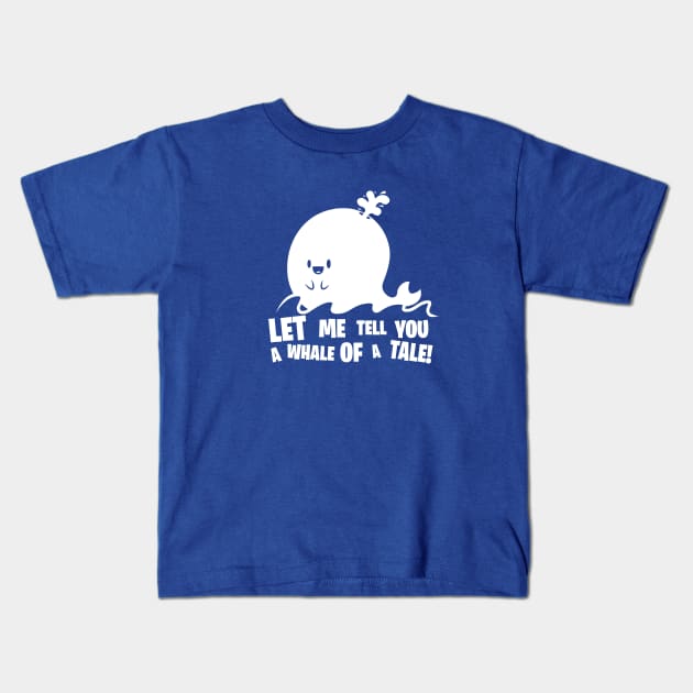 Whale Of A Tale Kids T-Shirt by SWIFTYSPADE